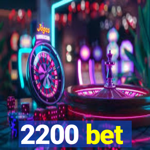 2200 bet